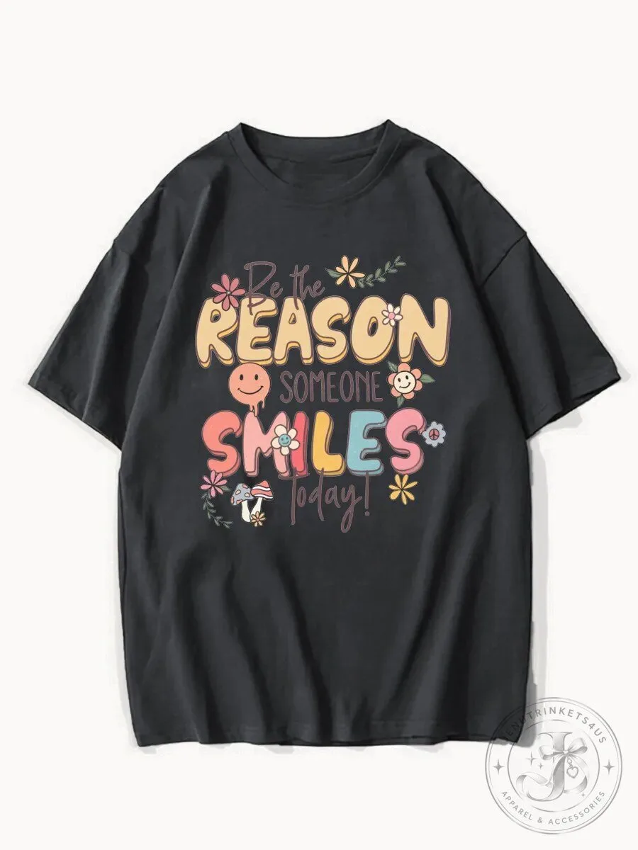 Be The Reason Someone Smiles Today Positive Quote T-Shirt