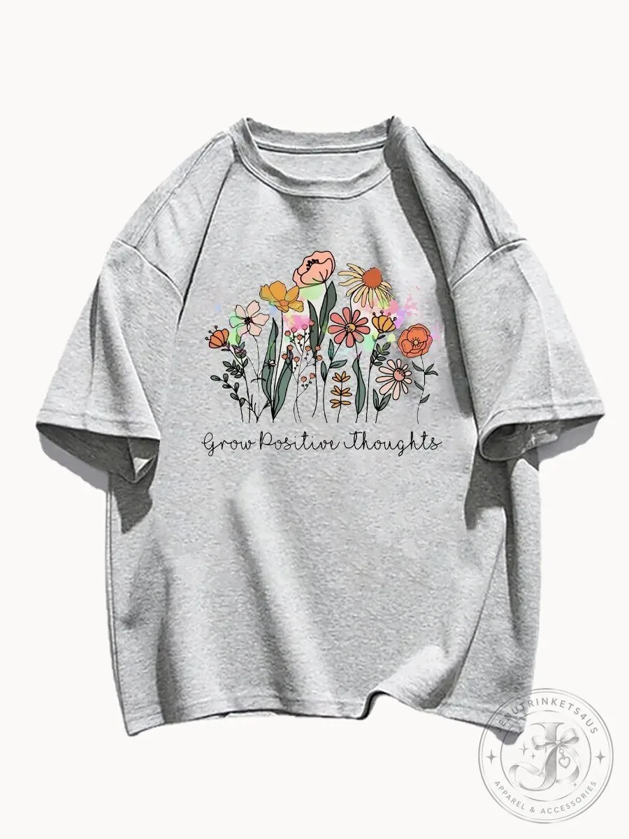 Grow Positive Thoughts Floral Inspirational Graphic T-Shirt